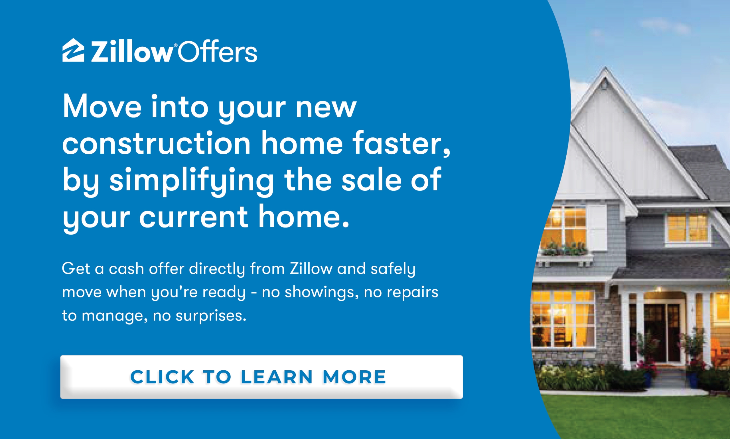 UnionMain Homes + Zillow Offers provide an option to move your new construction home faster by simplifying the sale of your current home.